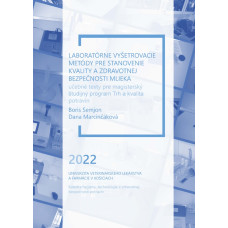 LABORATÓRNE VYŠETROVACIE METÓDY PRE STANOVENIE KVALITY A ZDRAVOTNEJ BEZPEČNOSTI MLIEKA