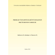 PREHĽAD VÝZNAMNÝCH LIEČIVÝCH RASTLÍN PRE ŠTUDENTOV FARMÁCIE
