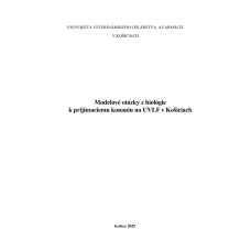 Modelové otázky z biológie k prijímaciemu konaniu na UVLF v Košiciach 