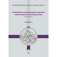 ANTIMIKROBIÁLNA REZISTENCIA KOAGULÁZA-NEGATÍVNYCH IZOLÁTOV STAFYLOKOKOV Z POTRAVINOVÝCH MATRÍC